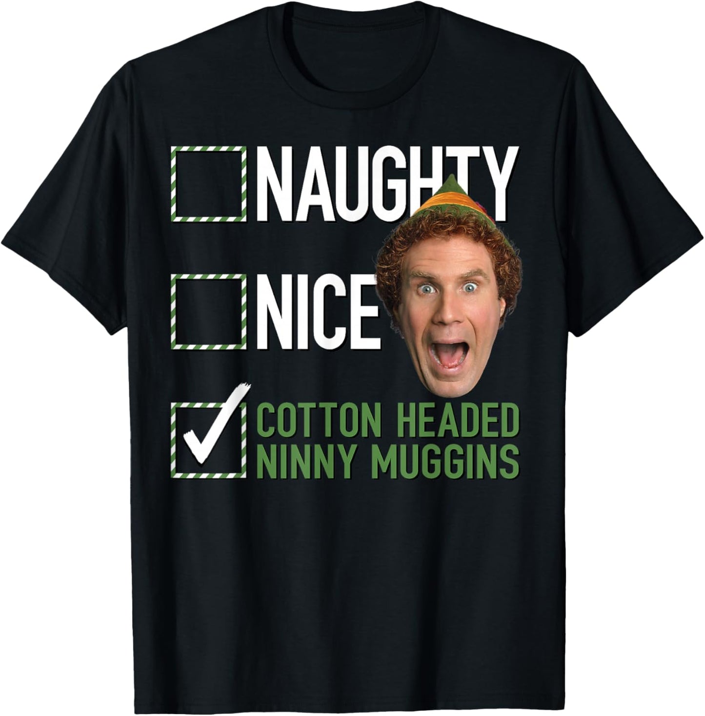 Elf Naughty Nice Cotton Headed Ninny Muggins T-Shirt