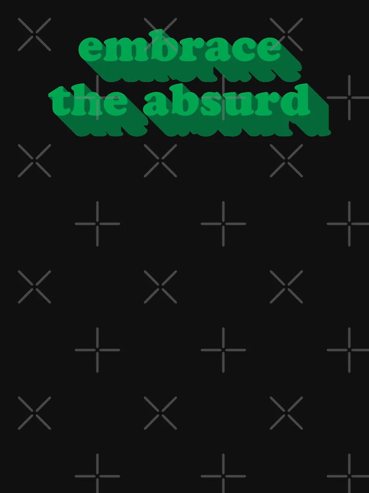 Embrace the Absurd - Albert Camus | Existentialism Quote