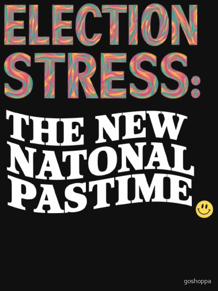 Election Stress: The New National Pastime