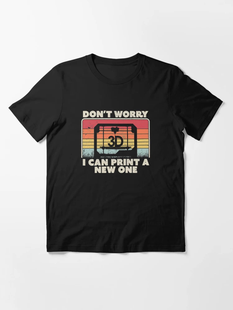 3D Printing, Retro Don't Worry I Can Print A New One Product