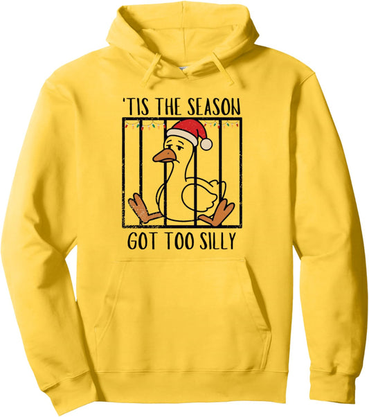 'tis the season Got Too Silly Funny Goose Christmas Animal Pullover Hoodie