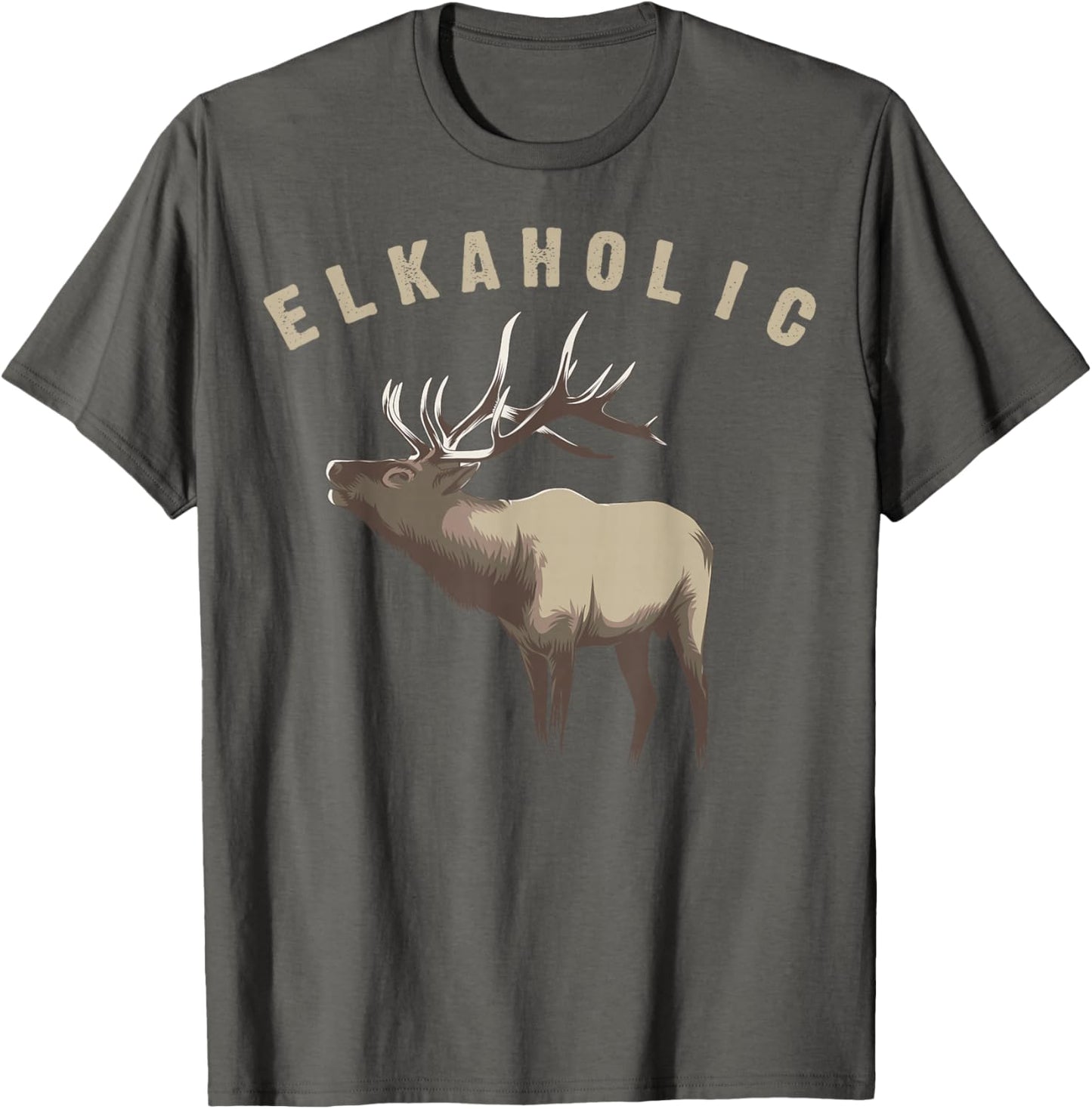 Elkaholic Shirt | Cute Elk Hunting Lovers T-shirt Funny Gift T-Shirt