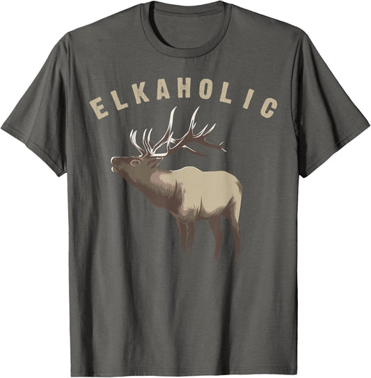 Elkaholic Shirt | Cute Elk Hunting Lovers T-shirt Funny Gift T-Shirt