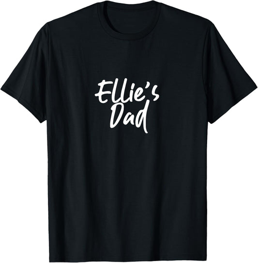 Ellie's Dad - Dad T-Shirt T-Shirt