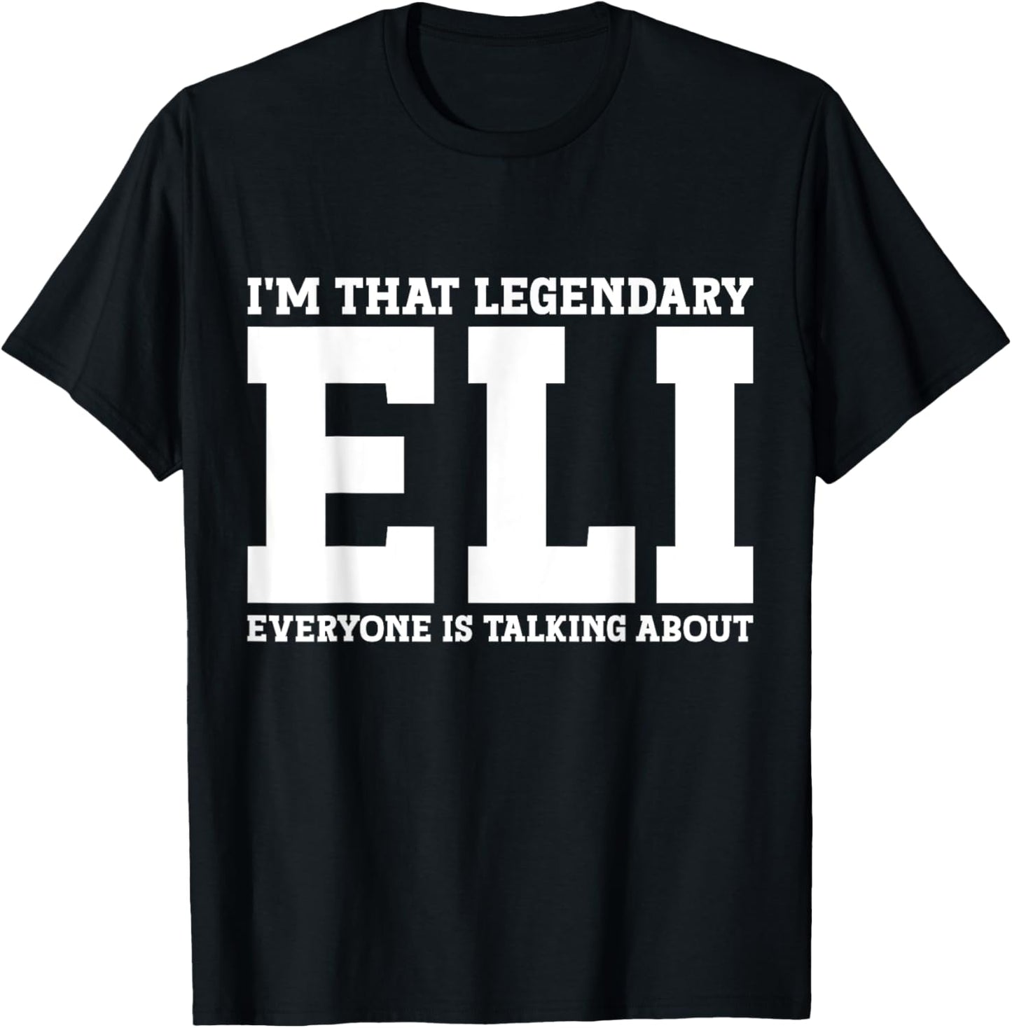 Eli Personal Name Funny Eli T-Shirt