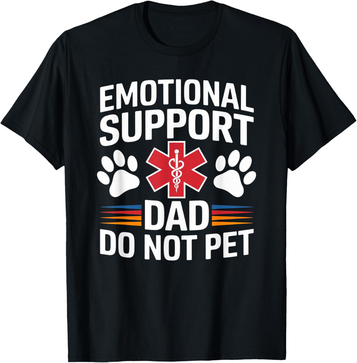 Emotional Support Dad Do Not Pet Funny Caring Father's Day T-Shirt