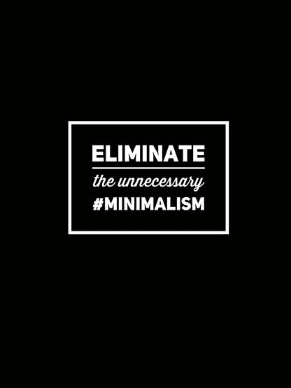 Eliminate The Unnecessary Minimalism