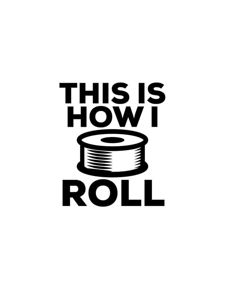 3D Printing Funny Quote - How I Roll
