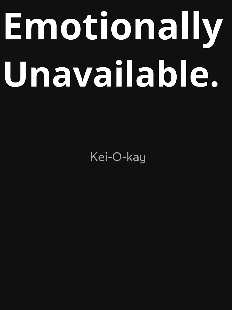 Emotionally Unavailable (Anxiety)