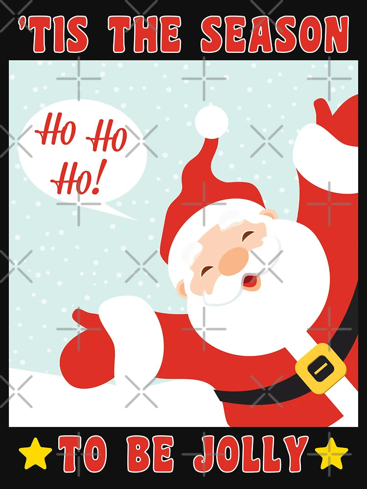 'Tis The Season To Be Jolly | Happy Santa