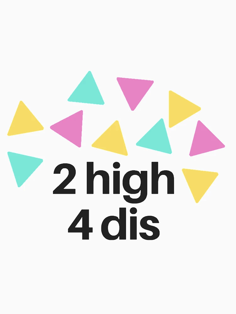 2 high 4 dis