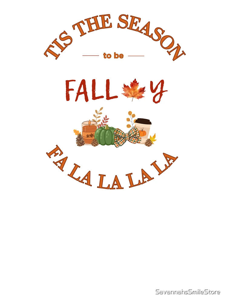 'Tis the Season to be Fall-y | Cute Fall Holiday Shirt Design