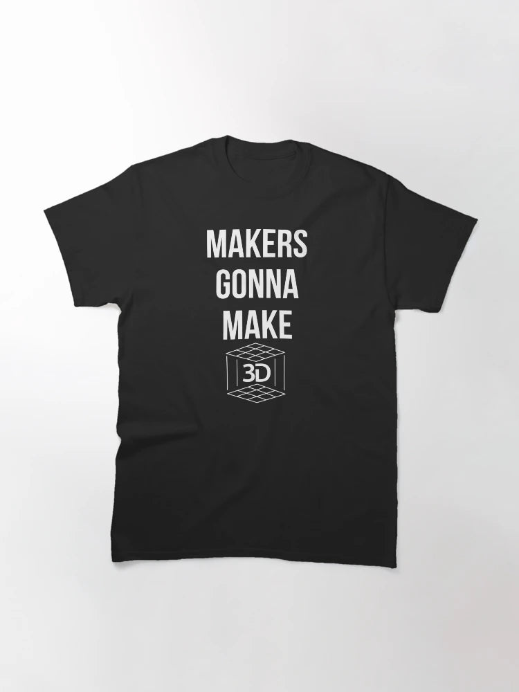 3D PRINTING MAKERS GONNA MAKE