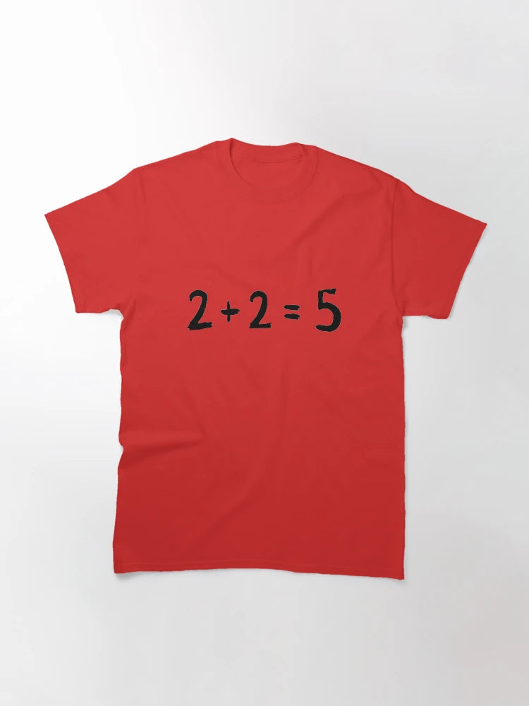 2 + 2 = 5    George Orwell 1984 inspired