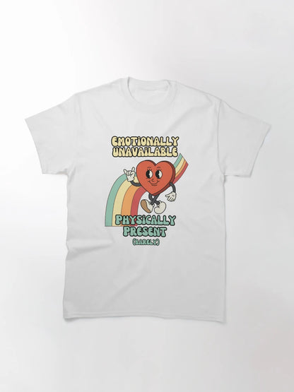 Emotionally unavailable, physically present - Retro Heart Humor