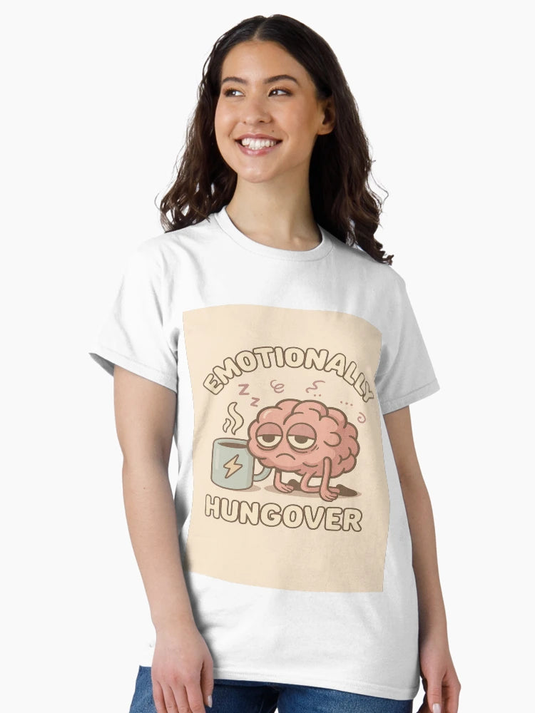 Emotionally Hungover – Funny Burnout Brain Coffee Shirt