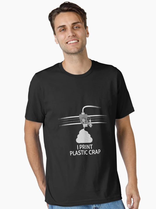 3D Printing I PRINT PLASTIC CRAP T-Shirt