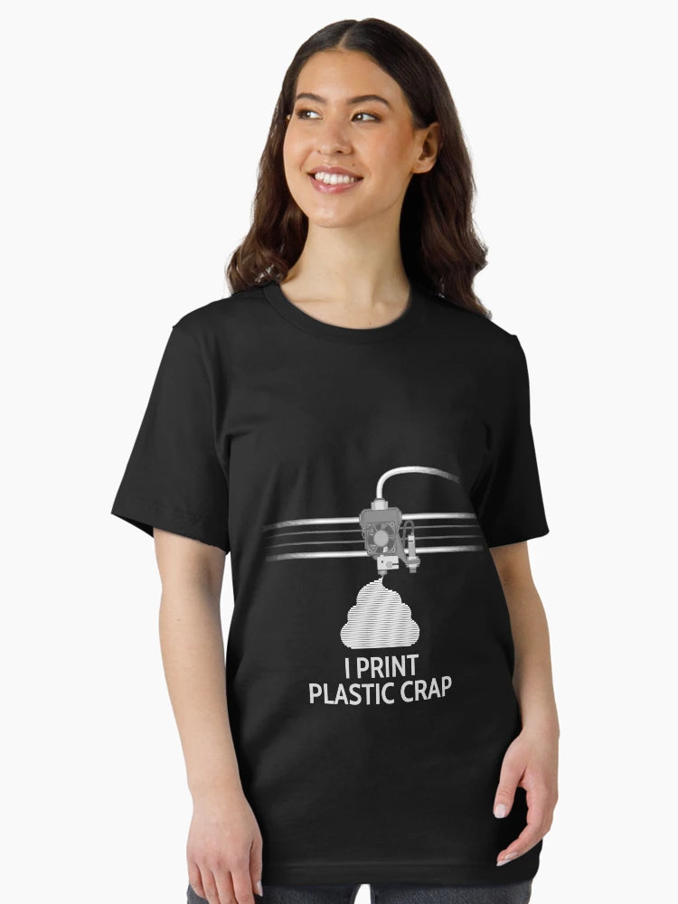 3D Printing I PRINT PLASTIC CRAP T-Shirt