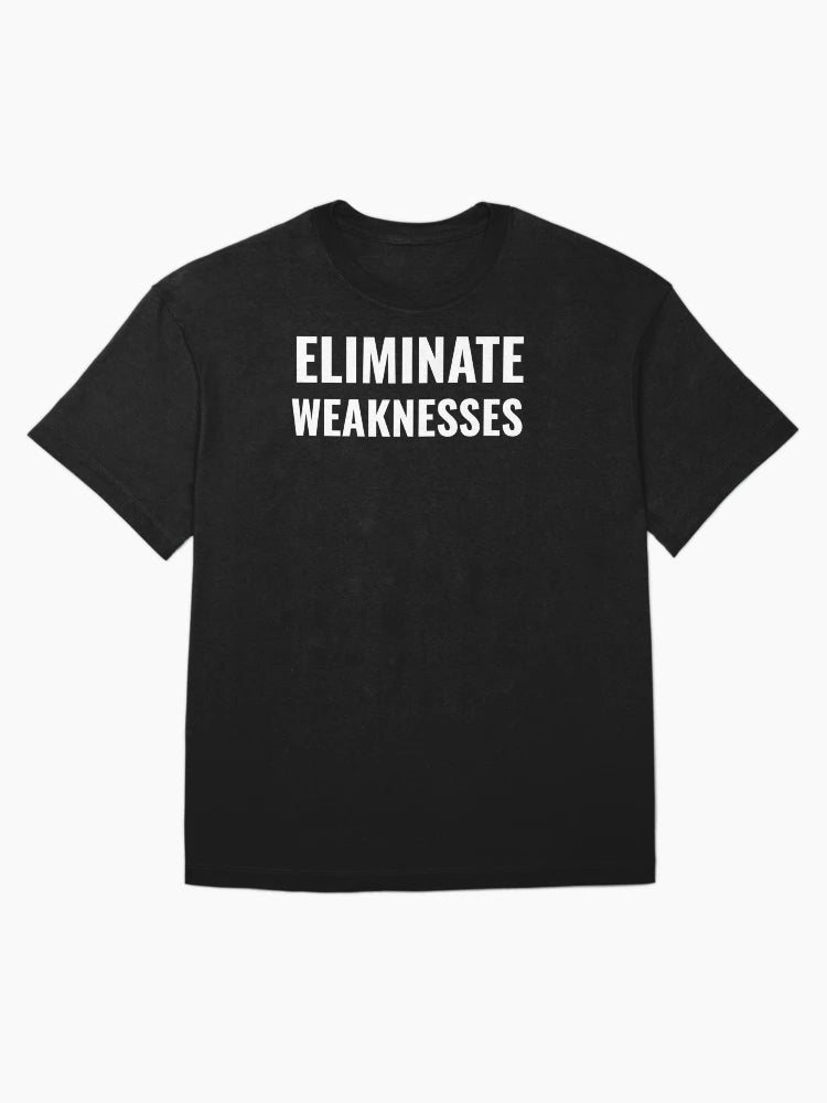 Eliminate Weaknesses