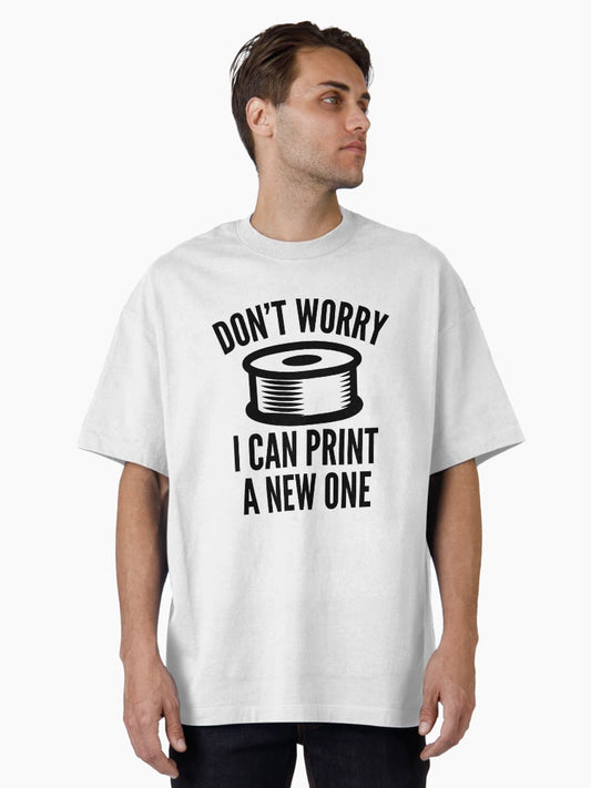 3D Printing Funny Quote - I Can Print a New One