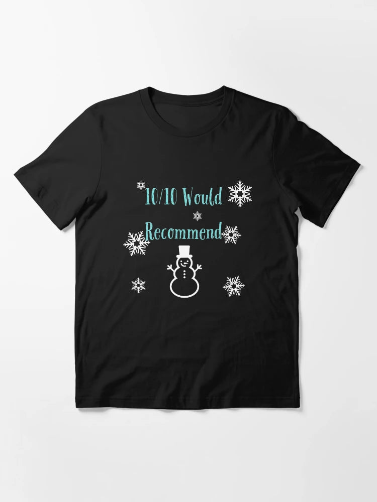 10/10 Would Recommend with Snowman and Snowflakes